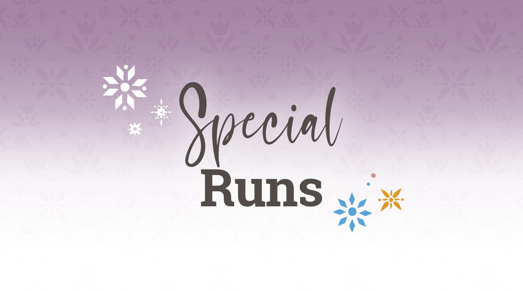 Special Run FAQs!
