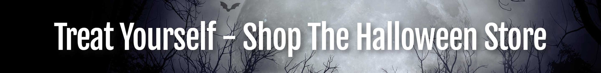 Treat Yourself - Shop the Halloween Store