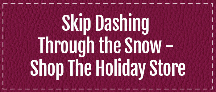 A promotional banner with a textured magenta background and white text reading 'Skip Dashing Through the Snow - Shop The Holiday Store' inside a dashed border.
