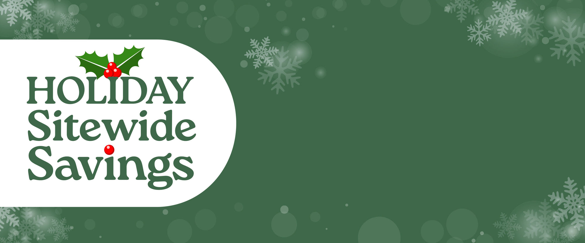 Big Holiday Sitewide Sale - Shop Now!