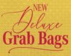 Deluxe Grab Bags